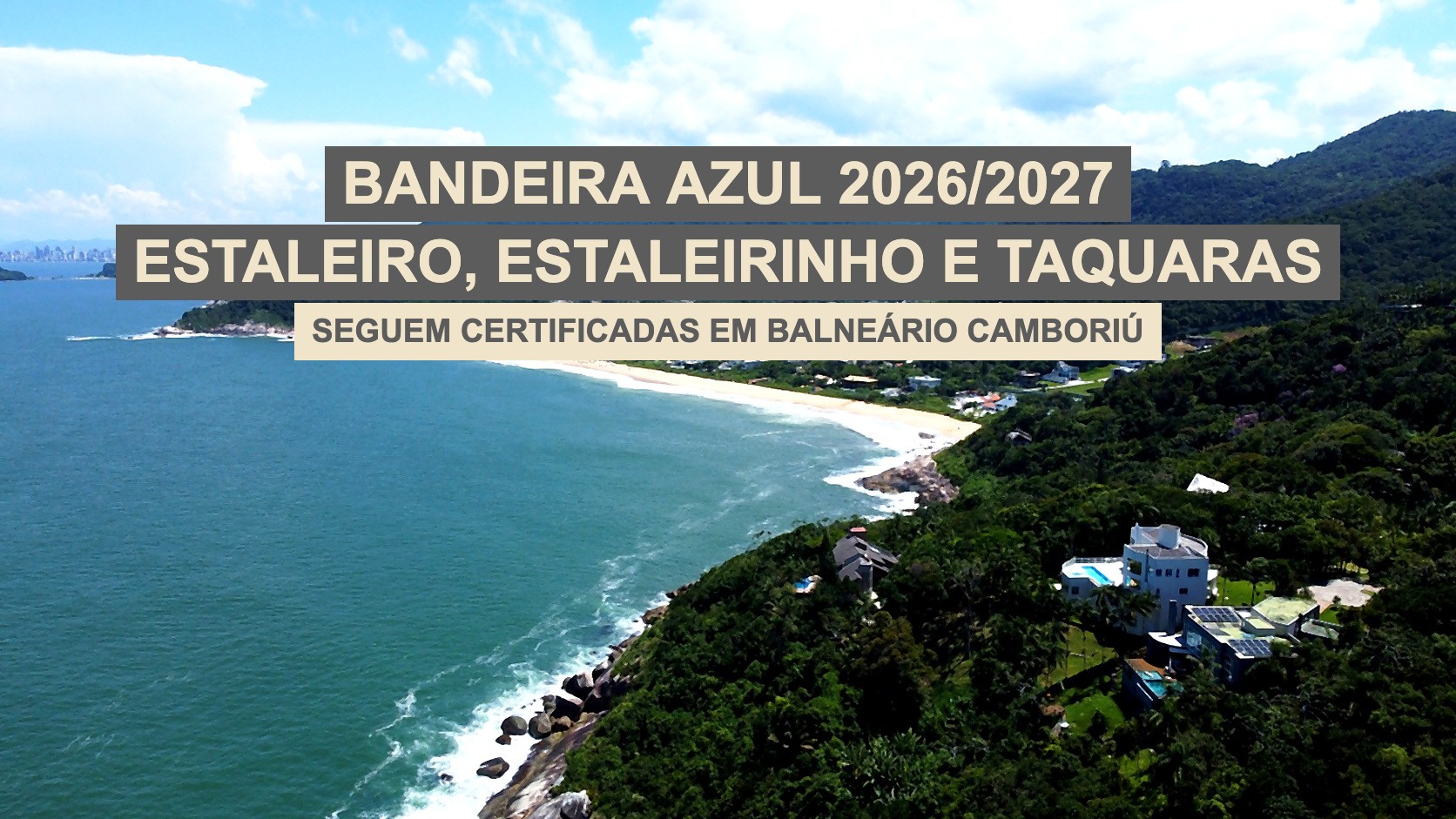 Bandeira Azul 2026/2027: Estaleiro, Estaleirinho e Taquaras seguem certificadas em Balneário Camboriú