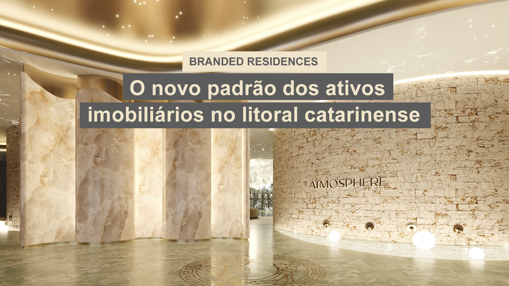Branded Residences: O novo padrão dos ativos imobiliários no litoral Catarinense